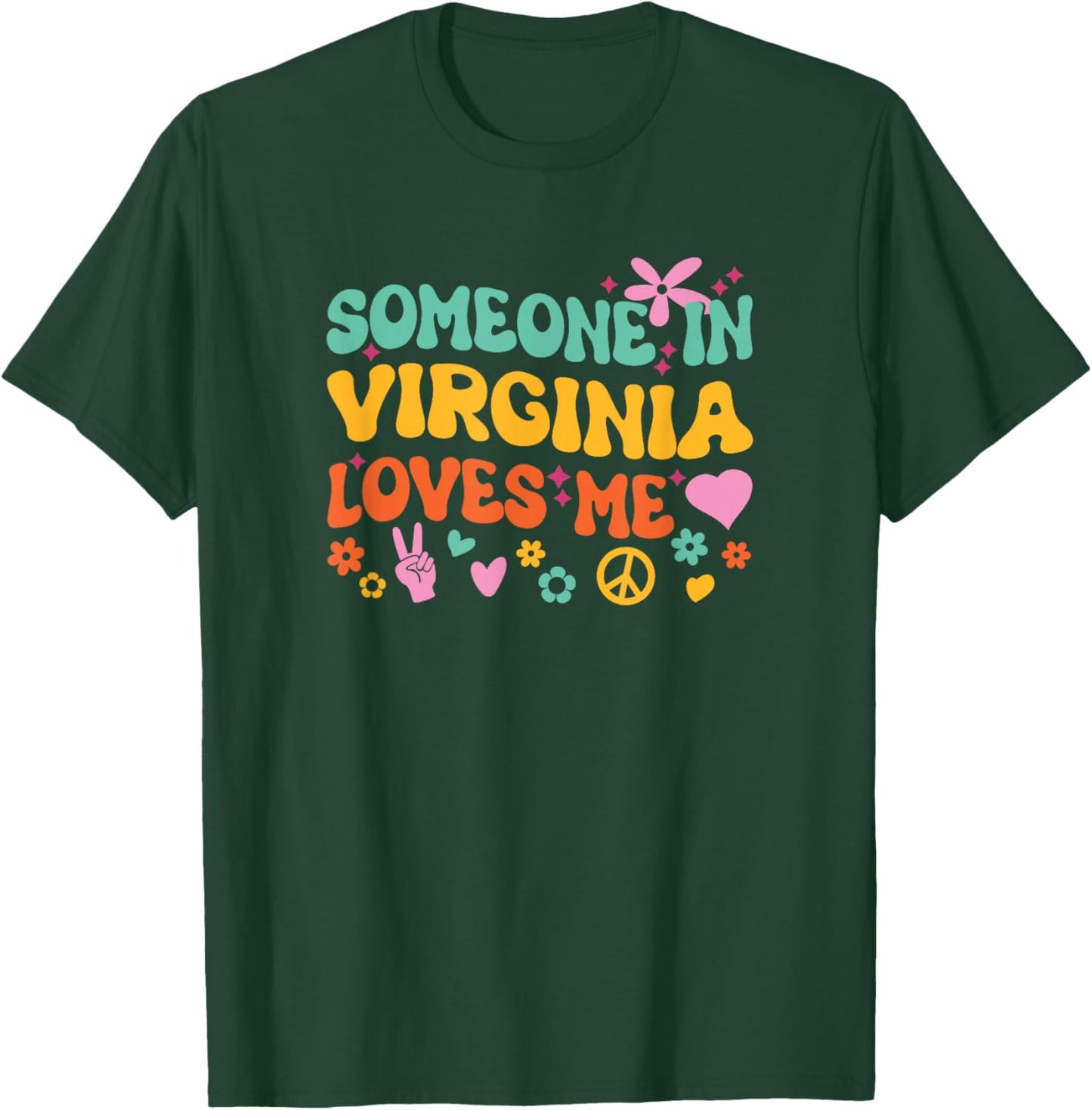 Someone In Virginia Loves Me T-Shirt - T-Shirt | Forest