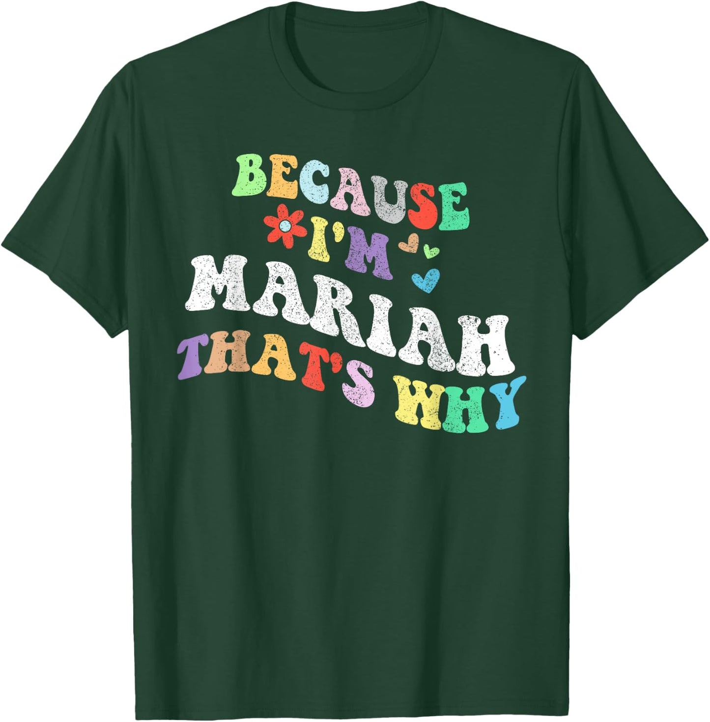 Retro Groovy Because Im Mariah Thats Why Funny Custom Name T-Shirt - T-Shirt | Forest