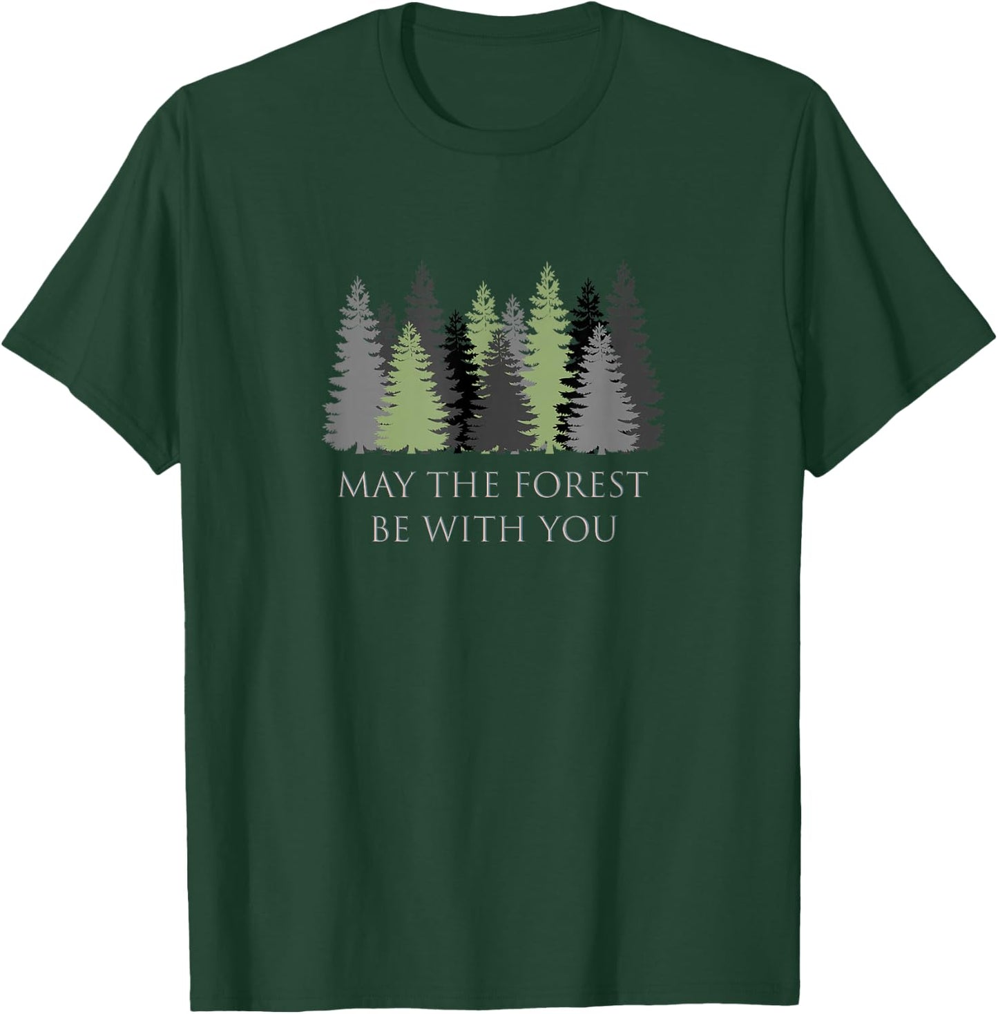 May The Forest Be With You T-Shirt - T-Shirt | Forest