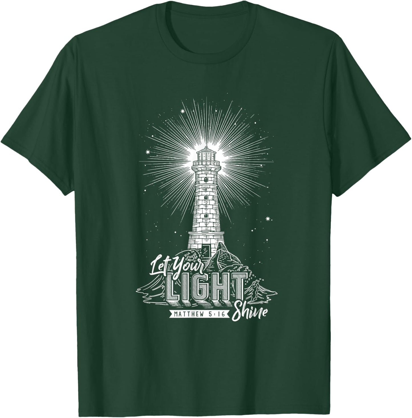 Let Your Light Shine Christian Believer Religious Lighthouse T-Shirt - T-Shirt | Forest
