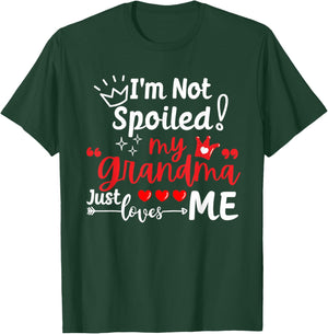 I'm Not Spoiled My Grandma Just Loves Me Team Kids Matching T-Shirt - T-Shirt | Forest