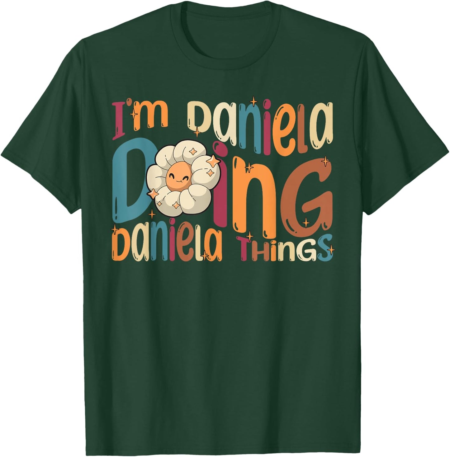 I'm Daniela Doing Daniela Things, Funny Groovy Retro Daniela T-Shirt - T-Shirt | Forest