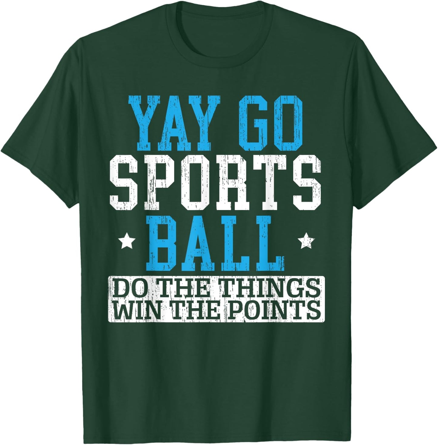 Yay Sports Ball Do The Things Win The Points Sport Player T-Shirt - T-Shirt | Forest