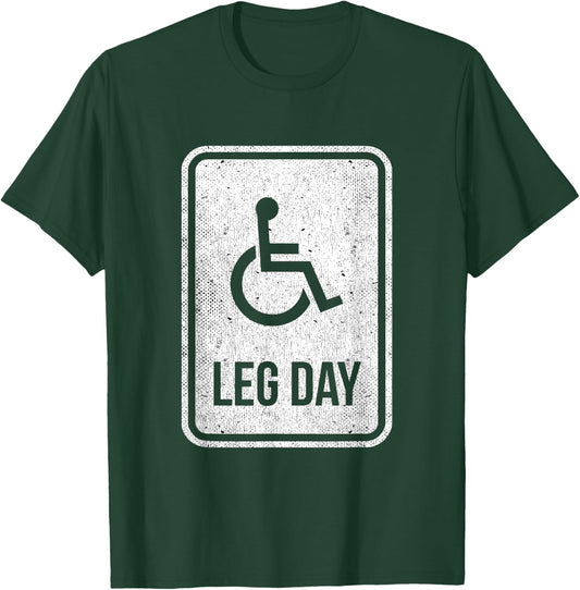 Leg Day Funny Handicap Workout Outfit Distressed Gym T-Shirt - T-Shirt | Forest