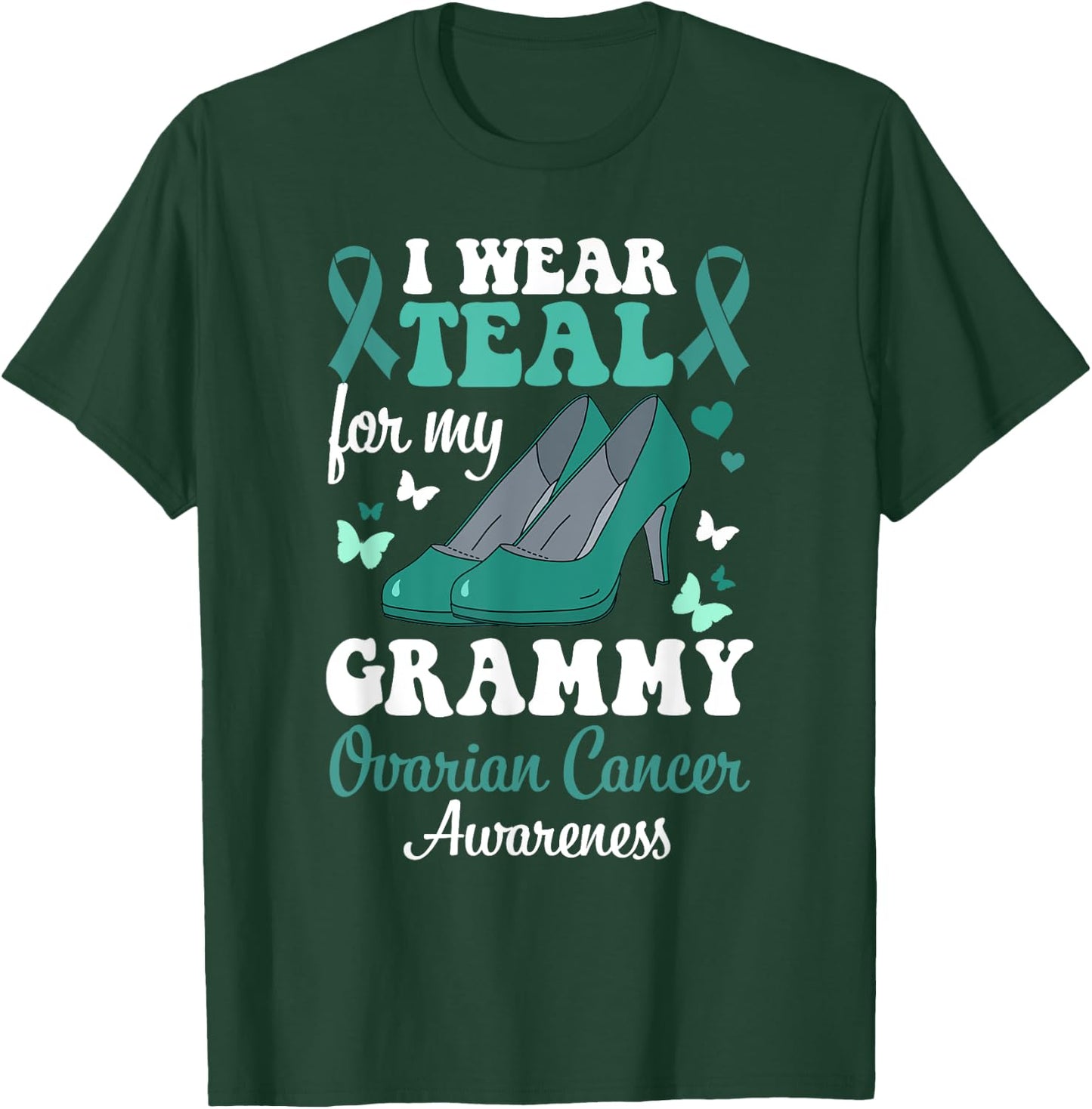 I wear Teal for my Grammy Ovarian Cancer Awareness T-Shirt - T-Shirt | Forest