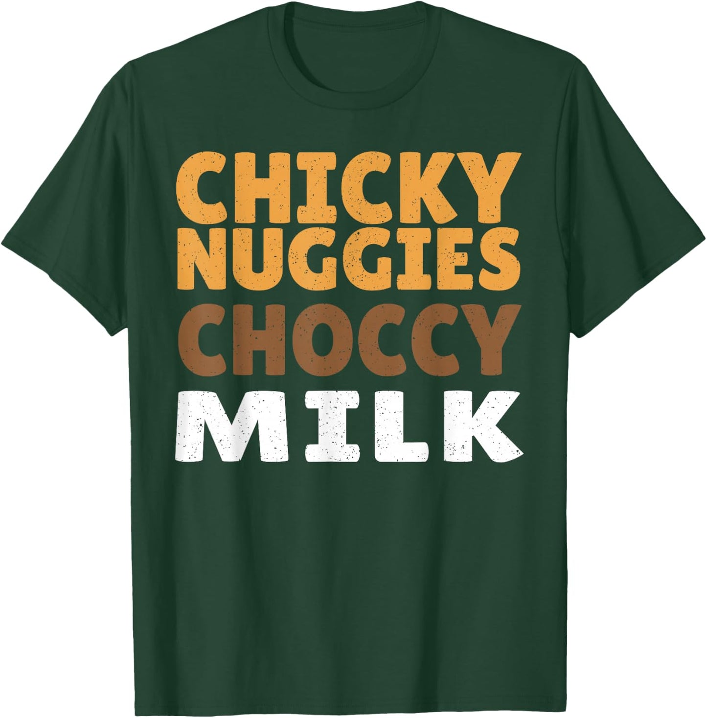 Chicky Nuggies Choccy Milk Chocolate Milk Chicken Nuggets T-Shirt - T-Shirt | Forest