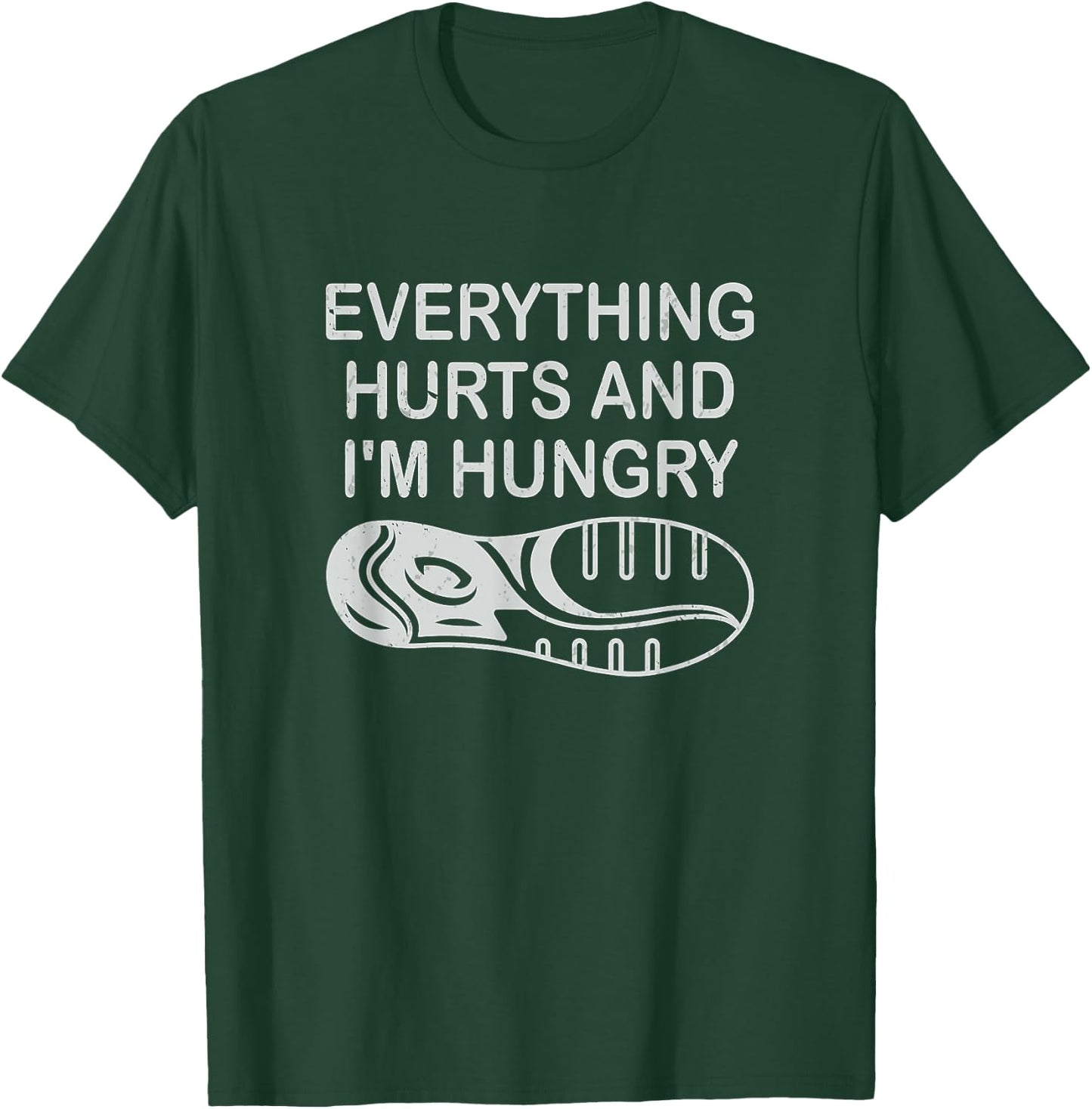 Funny Runner Running Everything Hurts And I'm Hungry T-Shirt - T-Shirt | Forest
