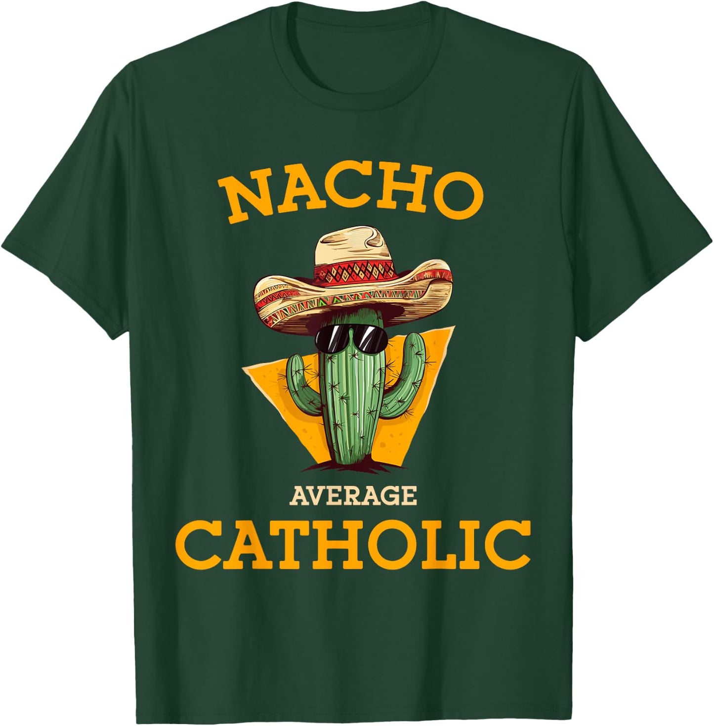 Nacho Average Catholic Church Funny Cinco De Mayo T-Shirt - T-Shirt | Forest