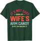 It's Not Easy Being My Wife's Arm Candy Funny Husband T-Shirt - T-Shirt | Forest