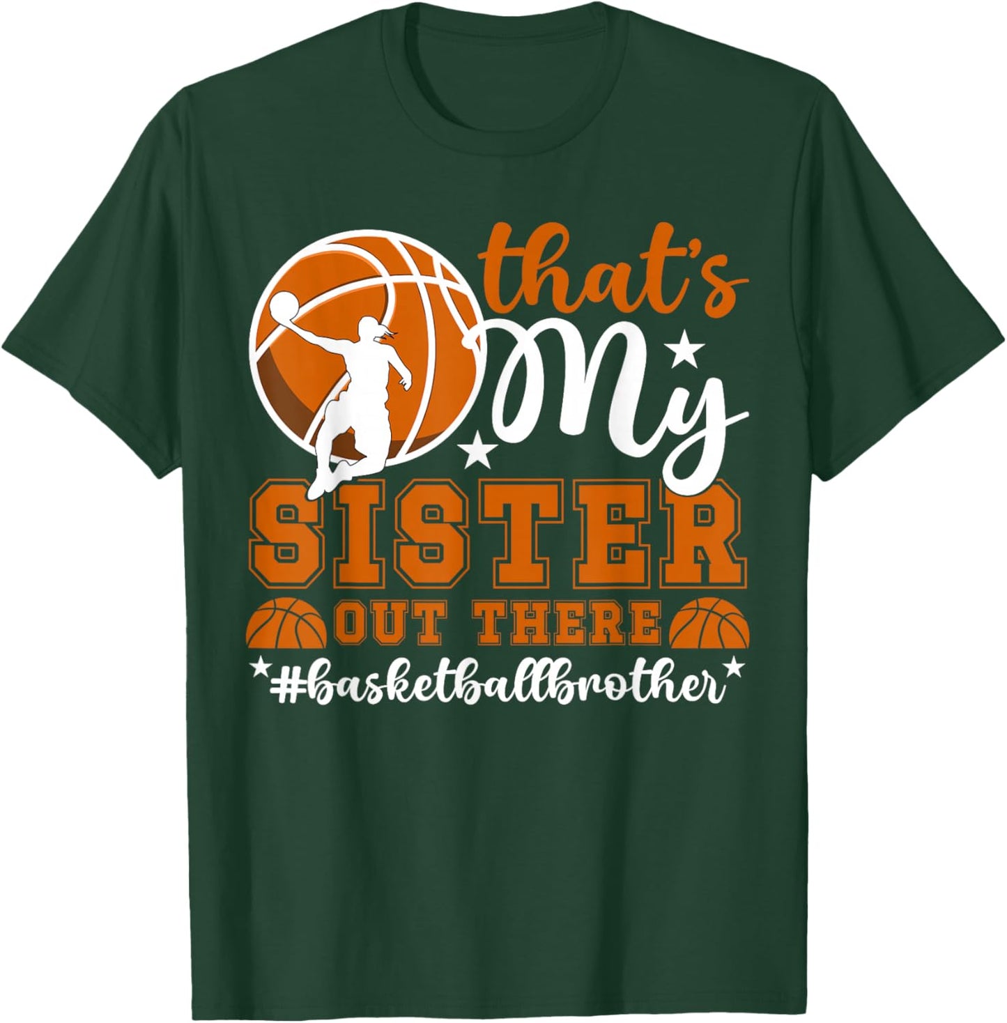 That's My Sister Basketball Brother Of A Basketball Player T-Shirt - T-Shirt | Forest