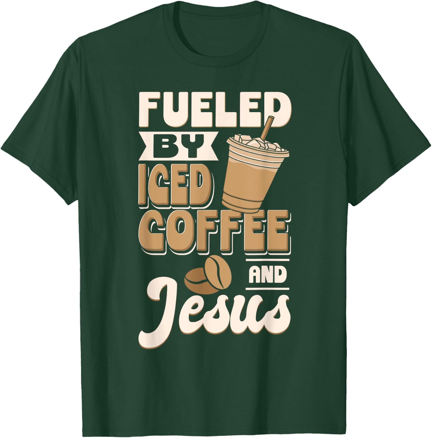 Cold Brewed Coffee Fueled By Iced Coffee And Jesus T-Shirt - T-Shirt | Forest
