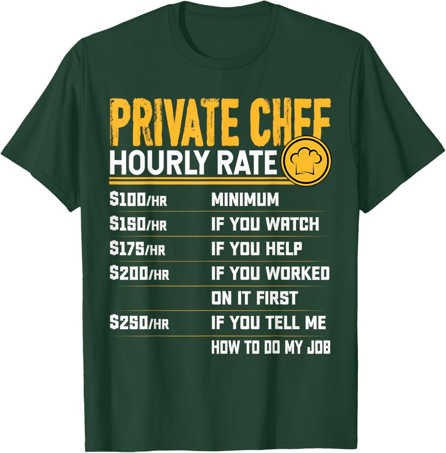 Private Chef Hourly Rate - Funny Private Cook Baking Baker T-Shirt - T-Shirt | Forest