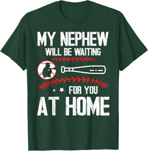 Baseball Player My Nephew Will Be Waiting For You At Home T-Shirt - T-Shirt | Forest