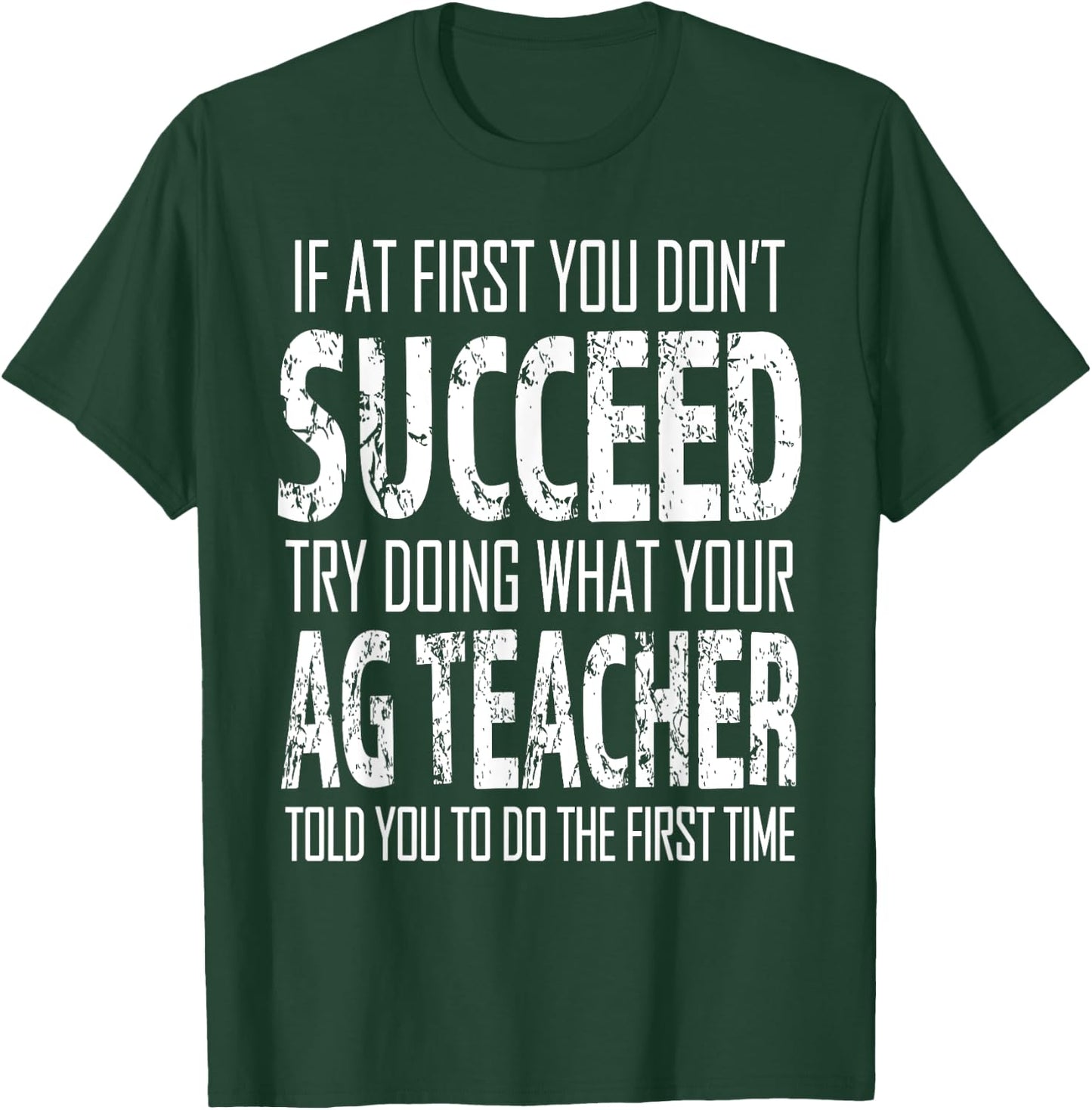 AG Teacher Shirt If at first you don't succeed Agriculture T-Shirt - T-Shirt | Forest