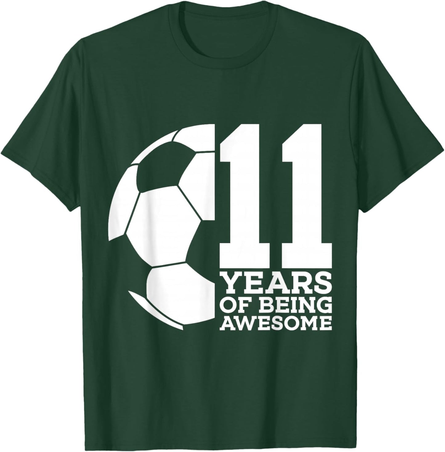 11 Years of Being Awesome Soccer 11th Birthday T-Shirt - T-Shirt | Forest