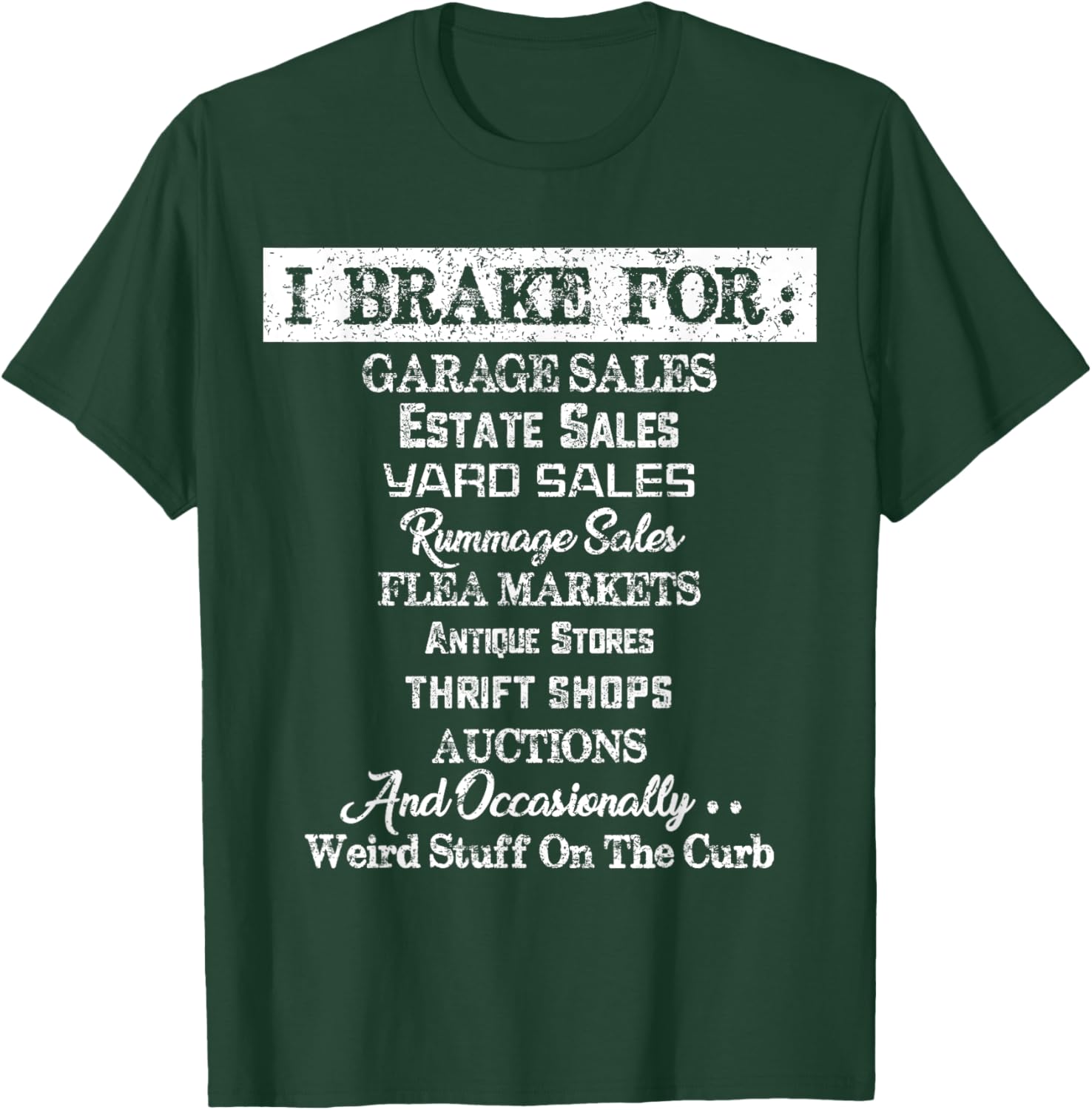 I Brake For Garage Sales Thrift Stores T-Shirt - T-Shirt | Forest