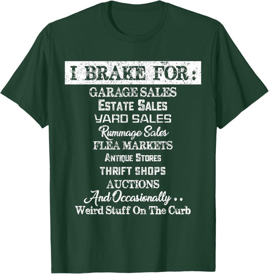 I Brake For Garage Sales Thrift Stores T-Shirt - T-Shirt | Forest