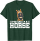 Pretend I'm A Horse Equestrian Horse Riding Horse Lover T-Shirt - T-Shirt | Forest