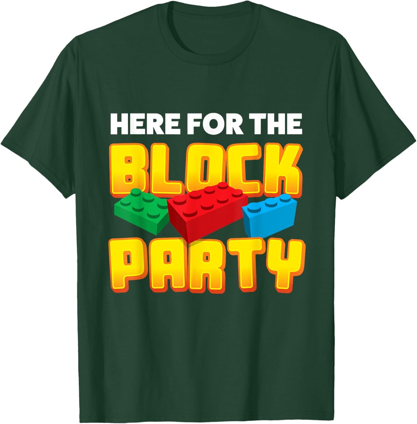 Building Blocks Here For The Block Party Kids Parents T-Shirt - T-Shirt | Forest