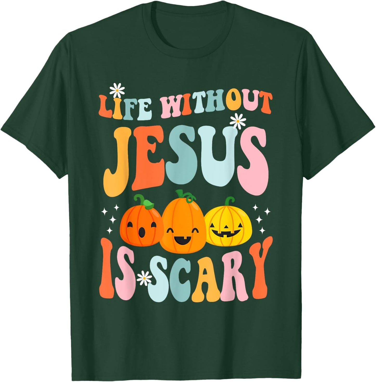 Life is Scary Without Jesus - Christian Faith Halloween T-Shirt - T-Shirt | Forest