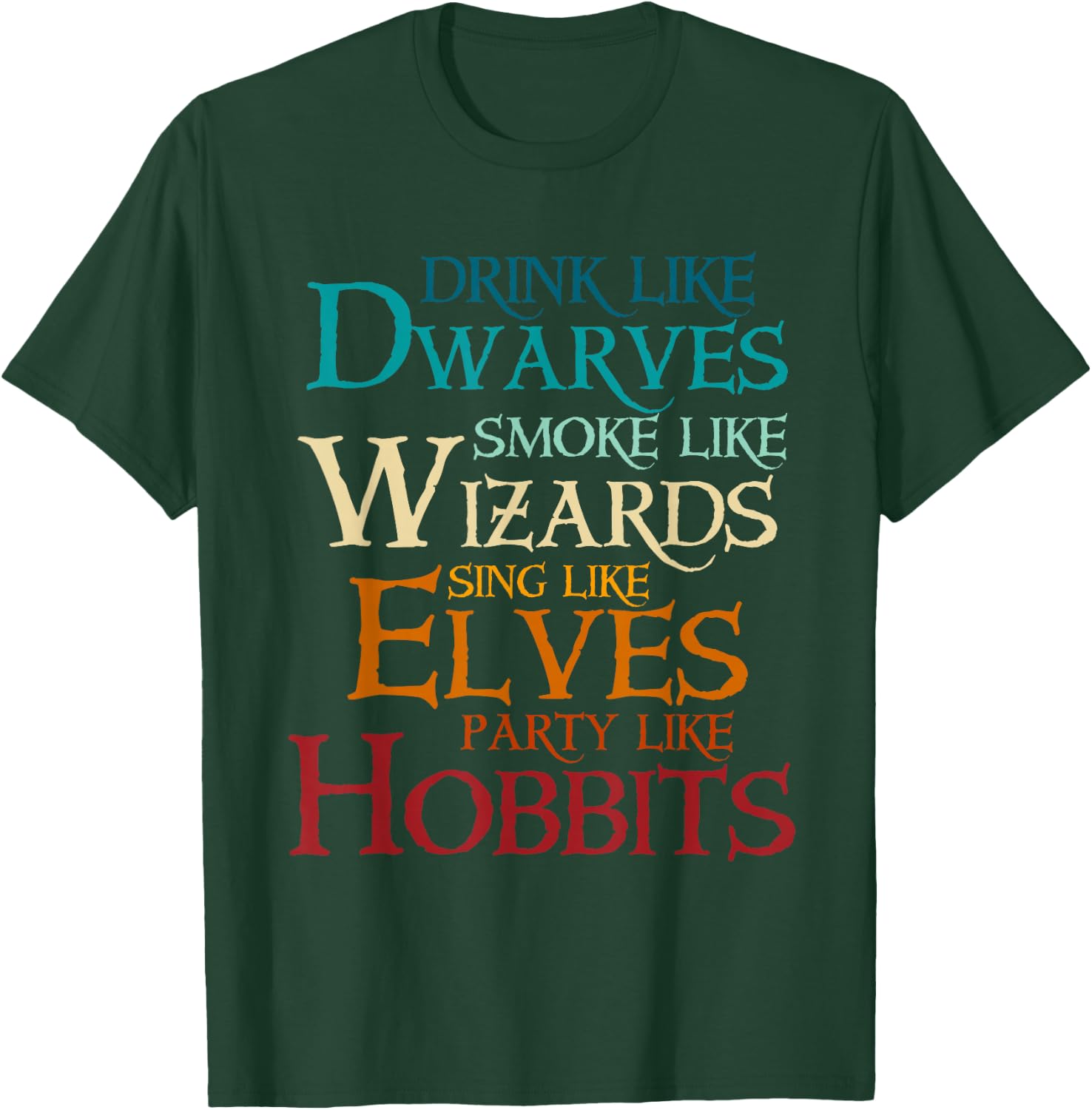 Drink Like Dwarves Smoke Like Wizards Funny T-Shirt - T-Shirt | Forest