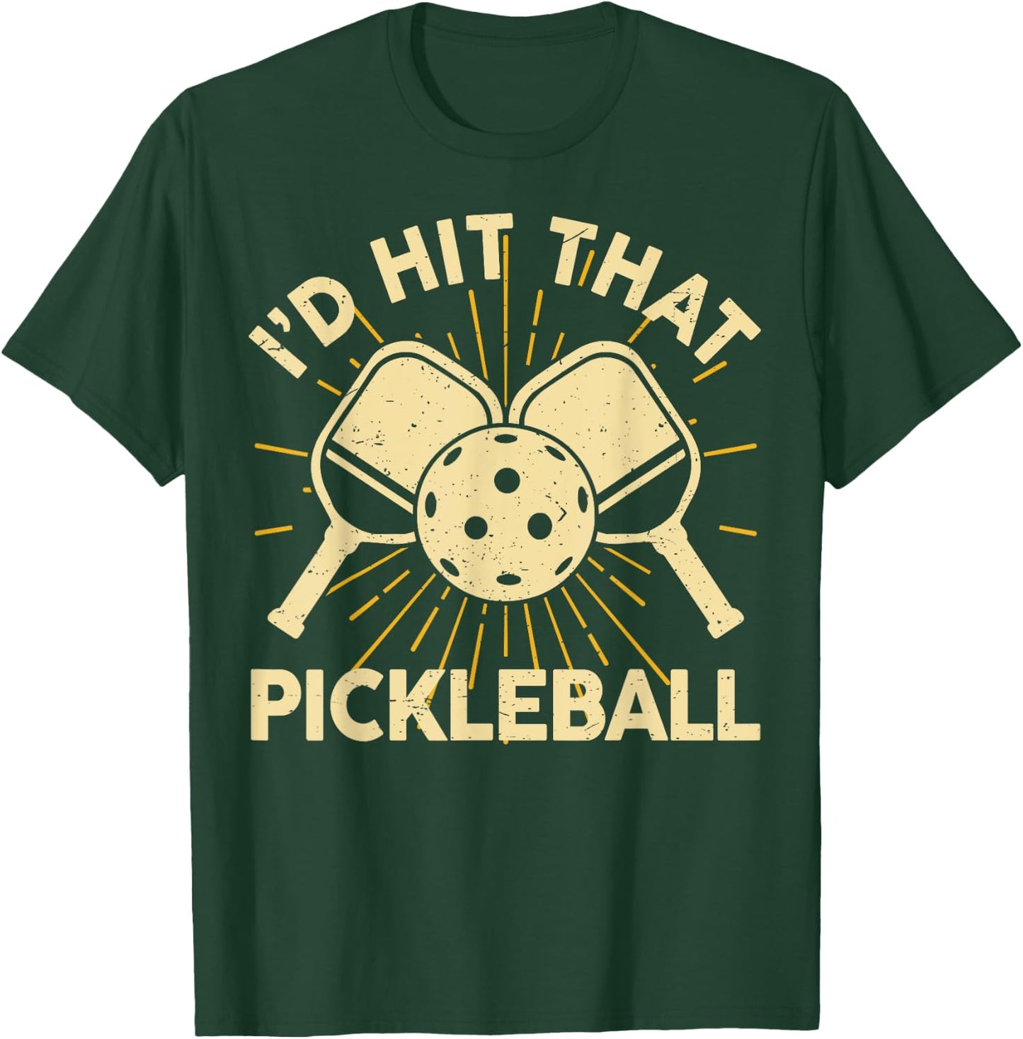 Men Pickleball-Shirt Funny Graphic Player I'd Hit That T-Shirt - T-Shirt | Forest