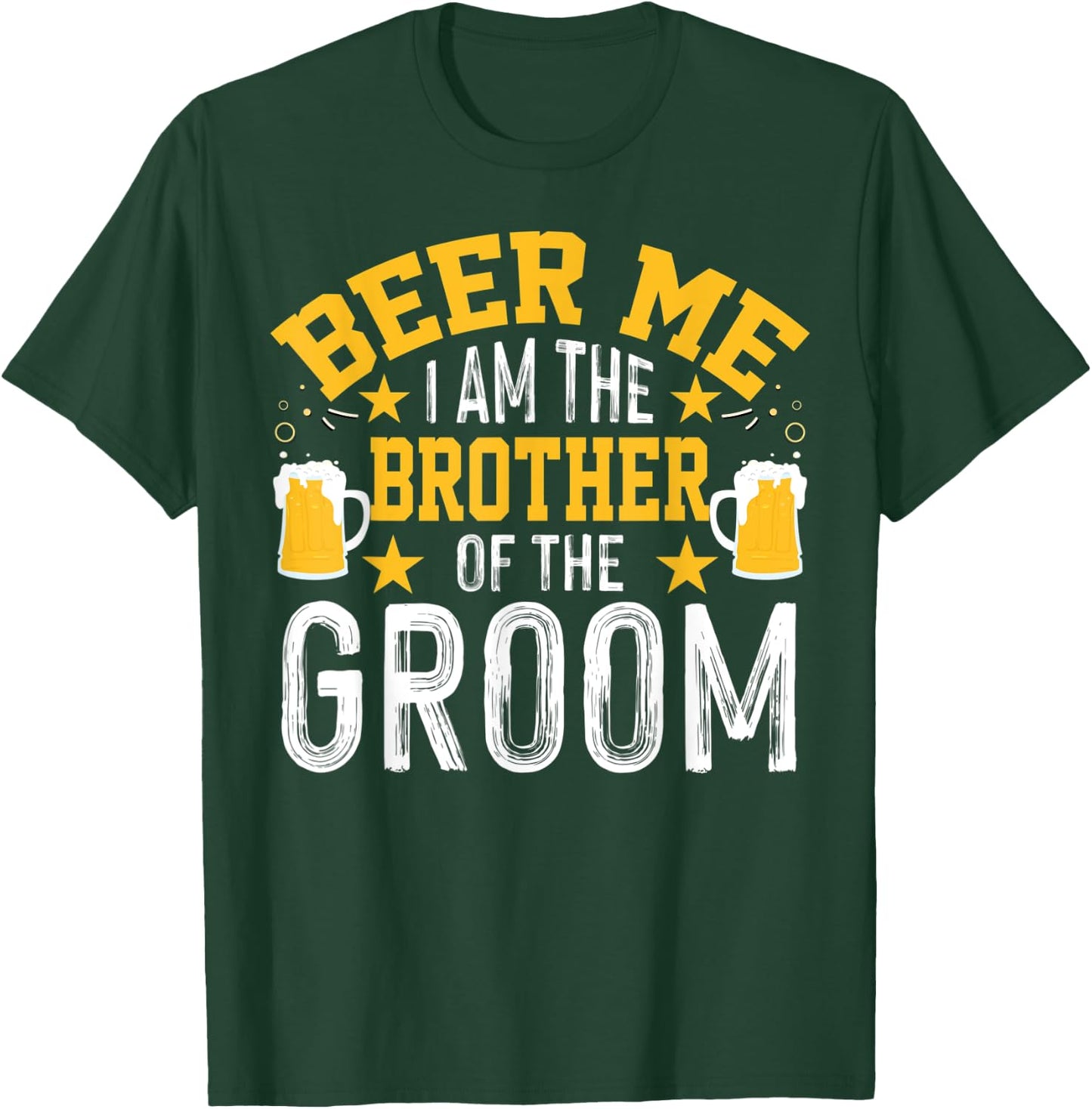 Beer Me I'm The Brother Of The Groom Bachelor Party T-Shirt - T-Shirt | Forest