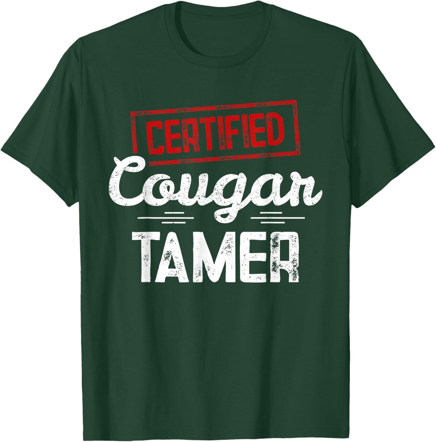 Certified Cougar Tamer T-Shirt - T-Shirt | Forest