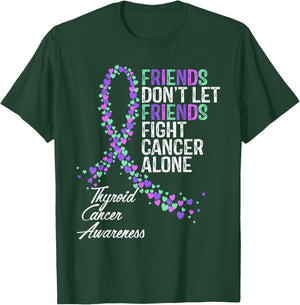 Thyroid Cancer Awareness Friends Fighter Warrior Support T-Shirt - T-Shirt | Forest