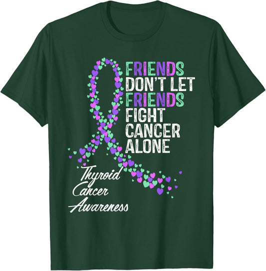 Thyroid Cancer Awareness Friends Fighter Warrior Support T-Shirt - T-Shirt | Forest