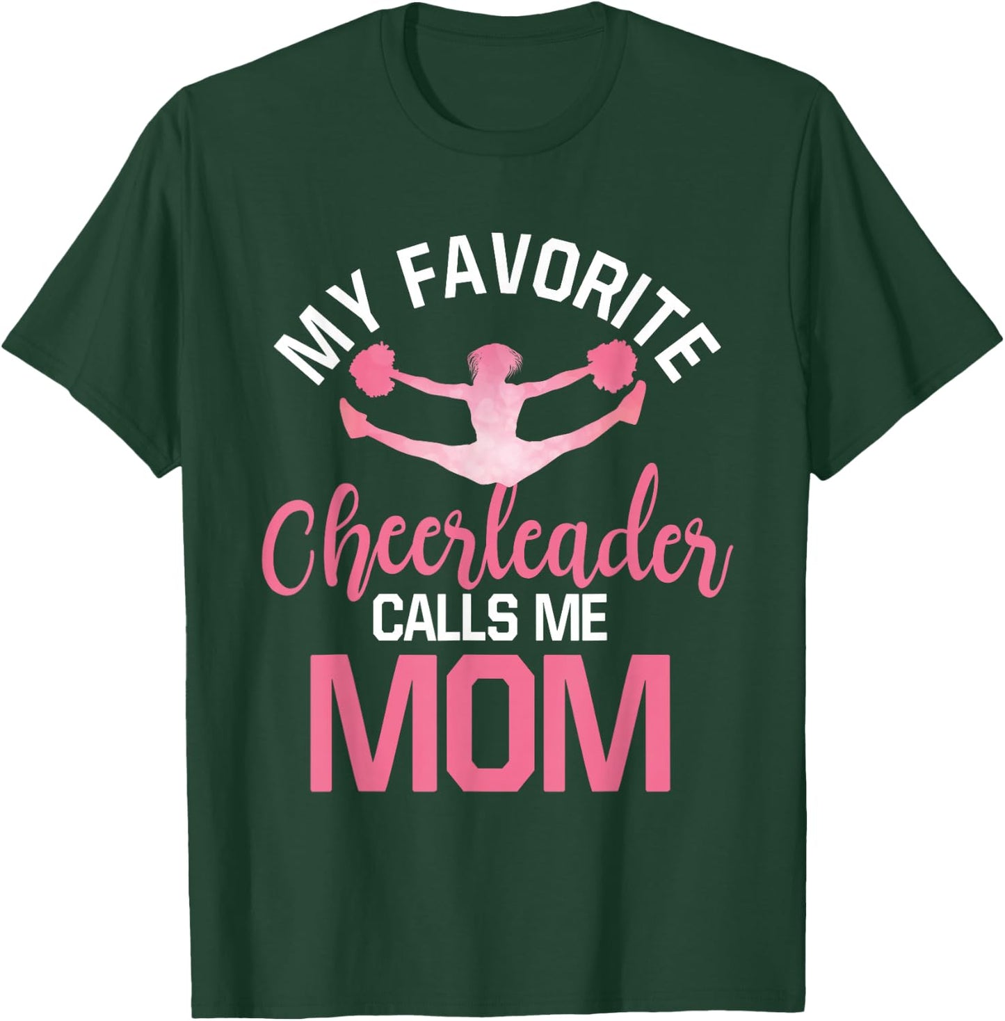 My Favorite Cheerleader Calls Me Mom Cheer Mom T-Shirt - T-Shirt | Forest