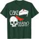 Funny Skull Cake Or Death T-Shirt - T-Shirt | Forest