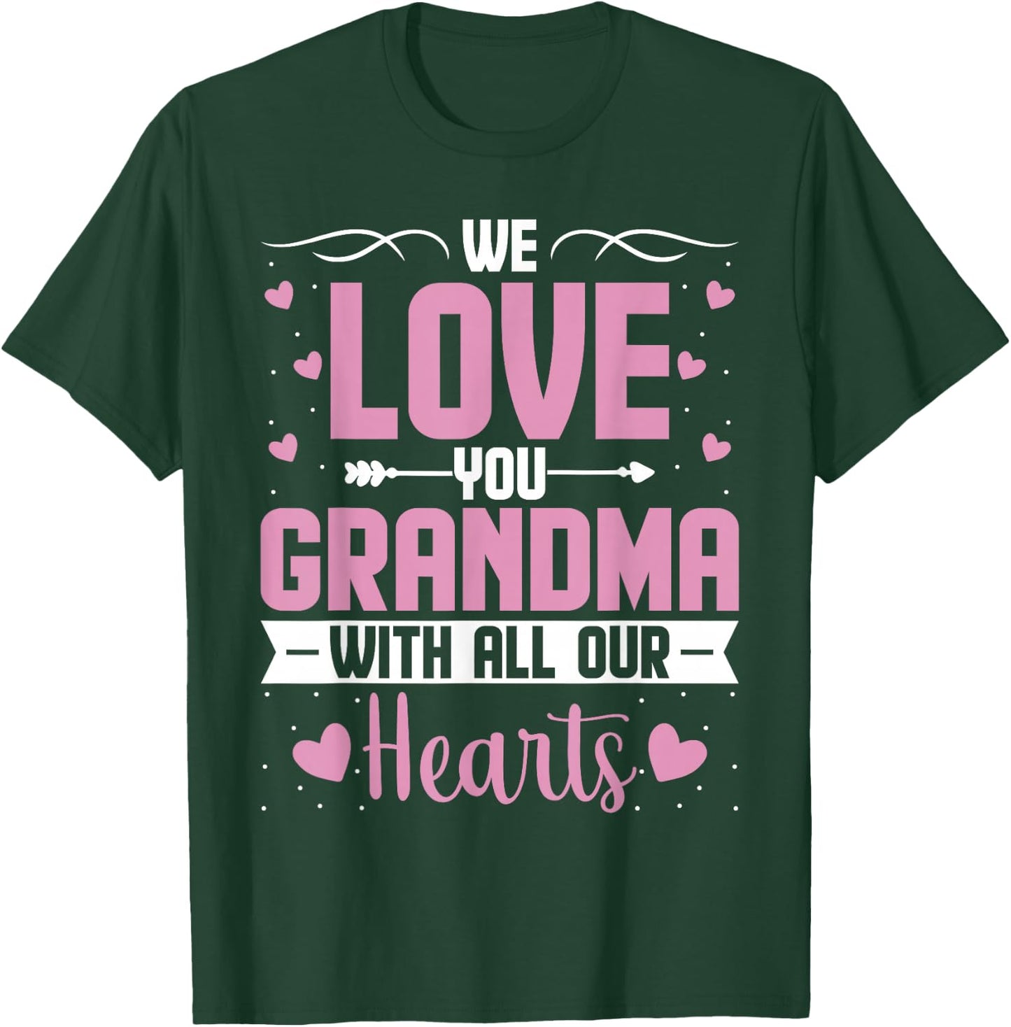 We Love You Grandma with All Our Hearts - Grandchild T-Shirt - T-Shirt | Forest