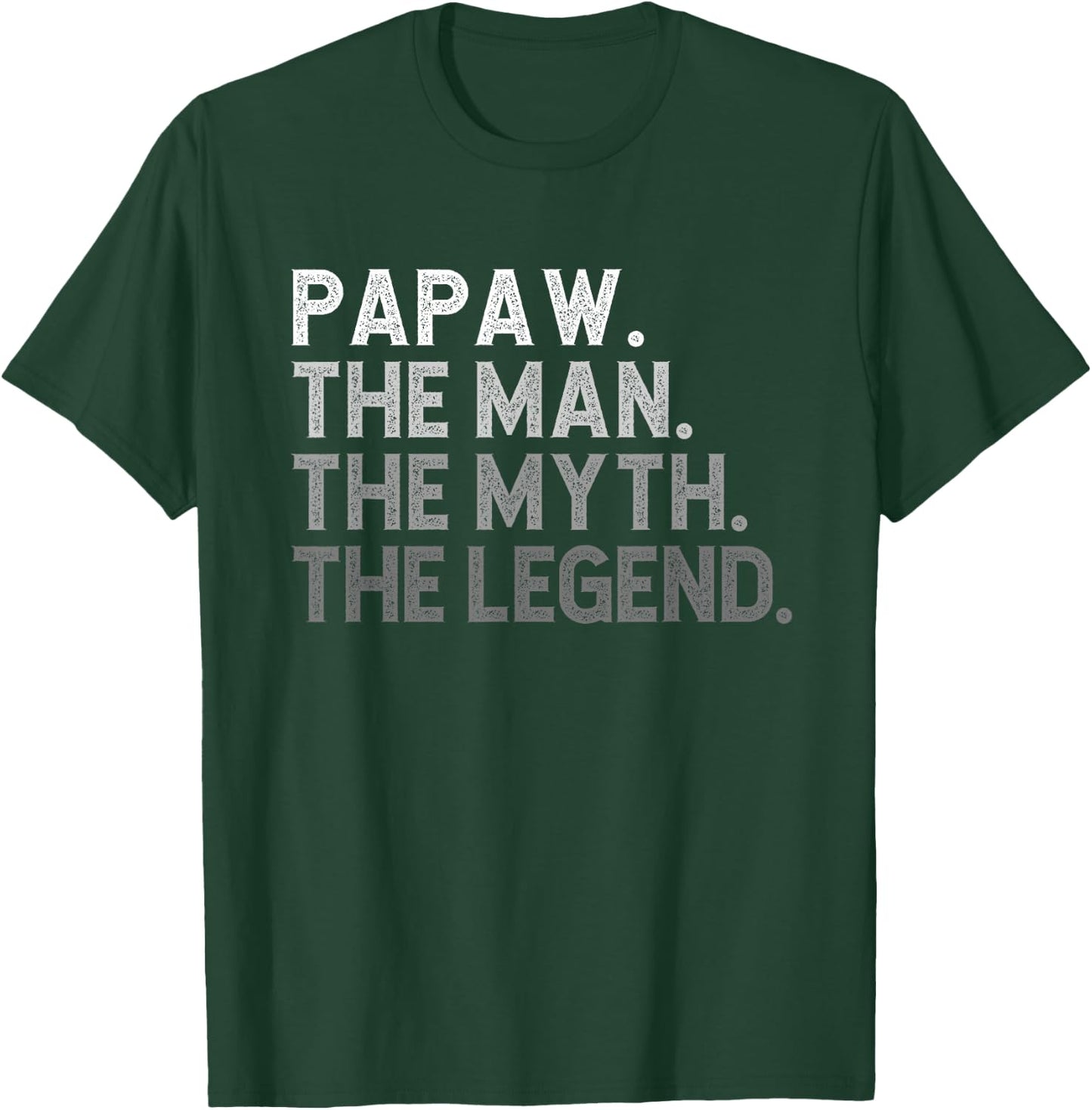 Papaw The Man The Myth The Legend Funny Cool T-Shirt - T-Shirt | Forest
