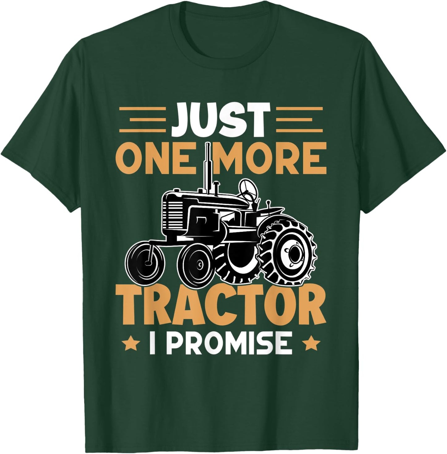 Farmer Just One More Tractor I Promise Driver Boys T-Shirt - T-Shirt | Forest