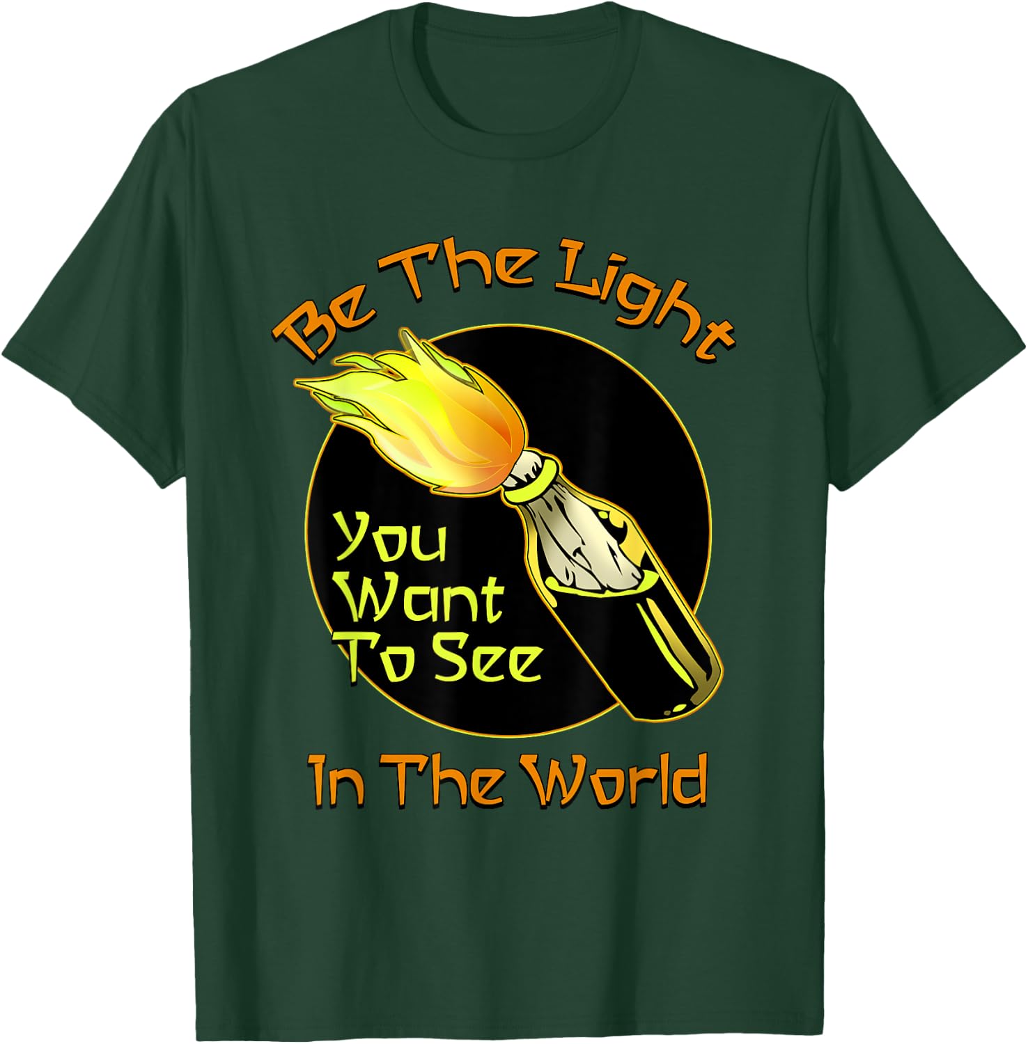 Be The Molotov Light You Want To See In The World Rebellion T-Shirt - T-Shirt | Forest
