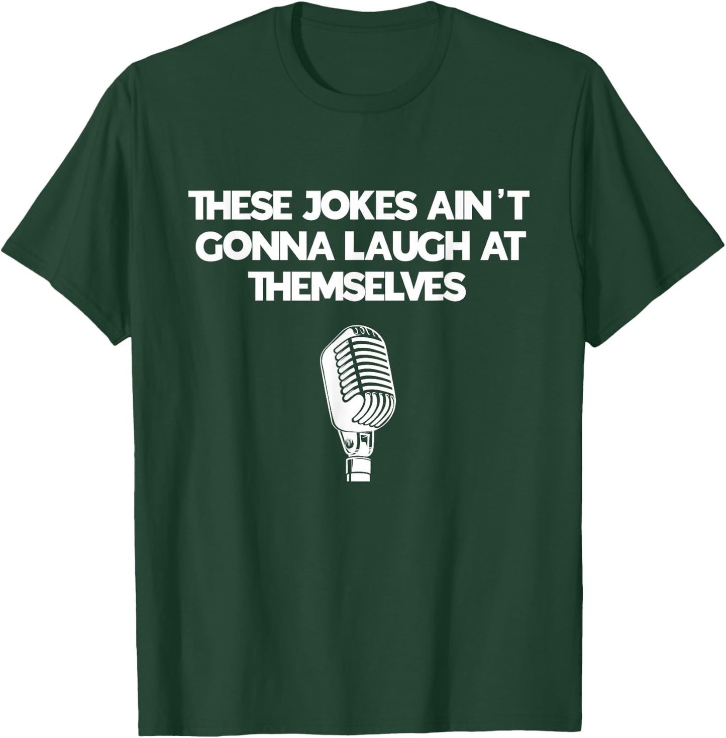 Funny Comedy Club Outfit For Aspiring Comedian T-Shirt - T-Shirt | Forest