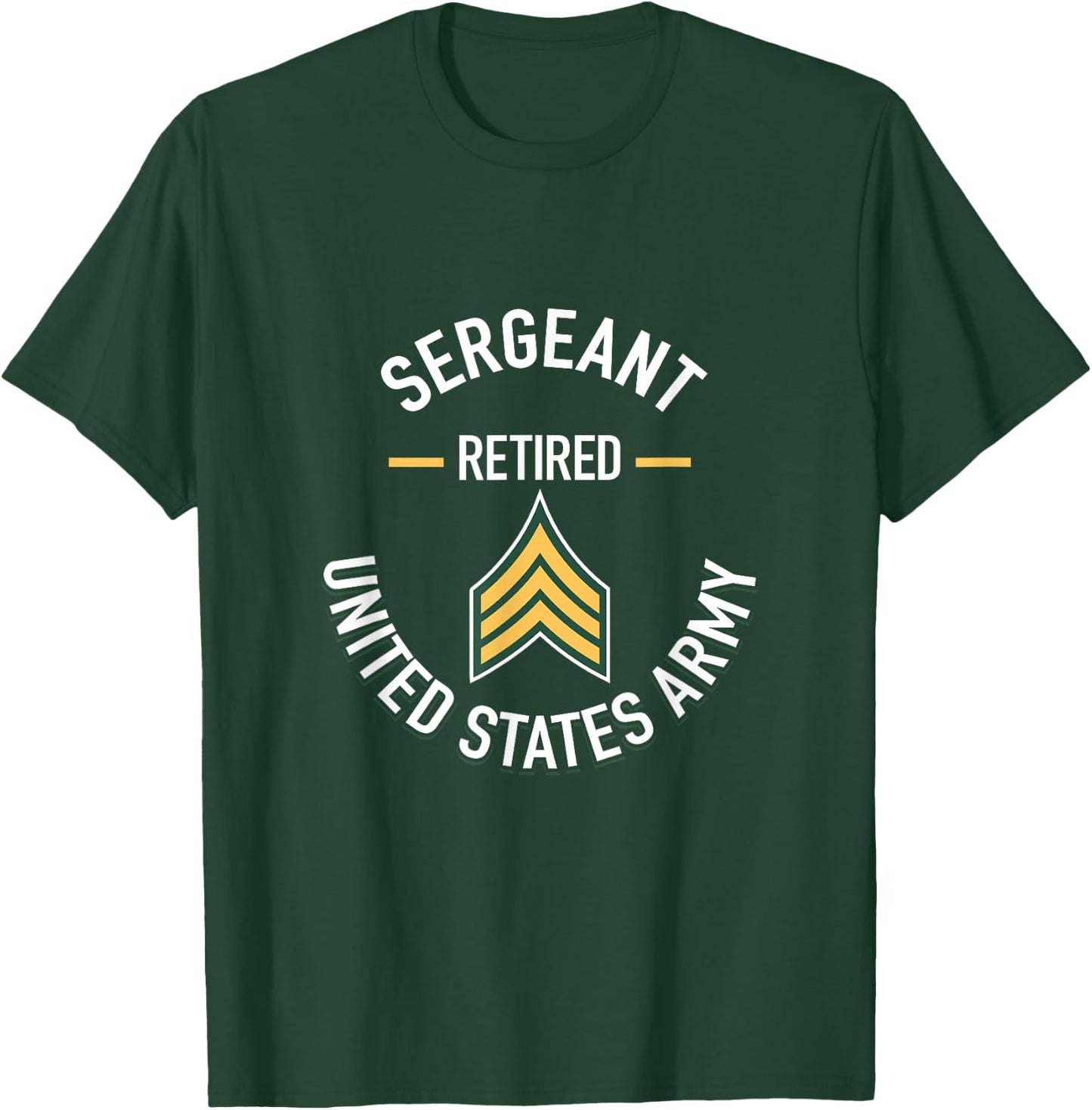 Sergeant SGT Retired Army Military Retirement Gifts T-Shirt - T-Shirt | Forest