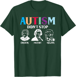 Autism Didn't Stop Famous People Autism Awareness T-Shirt - T-Shirt | Forest