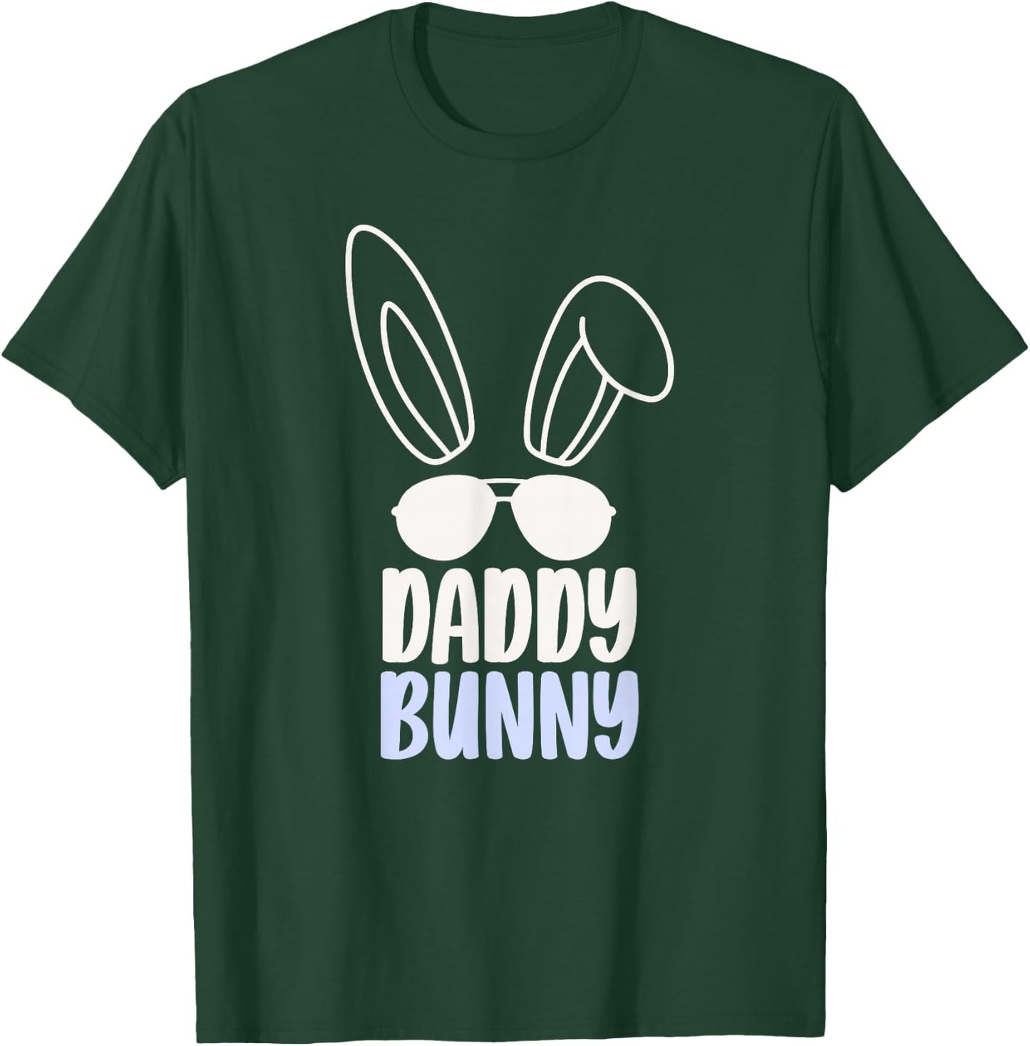 Daddy Bunny Happy Easter Egg Sayings Dad Father Papa T-Shirt - T-Shirt | Forest