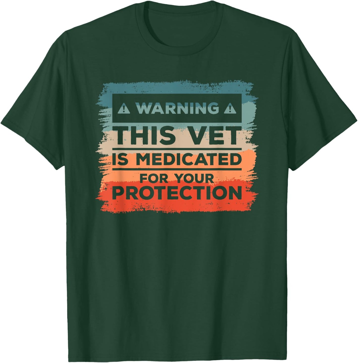 Warning This Vet Is Medicated For Your Protection T-Shirt - T-Shirt | Forest