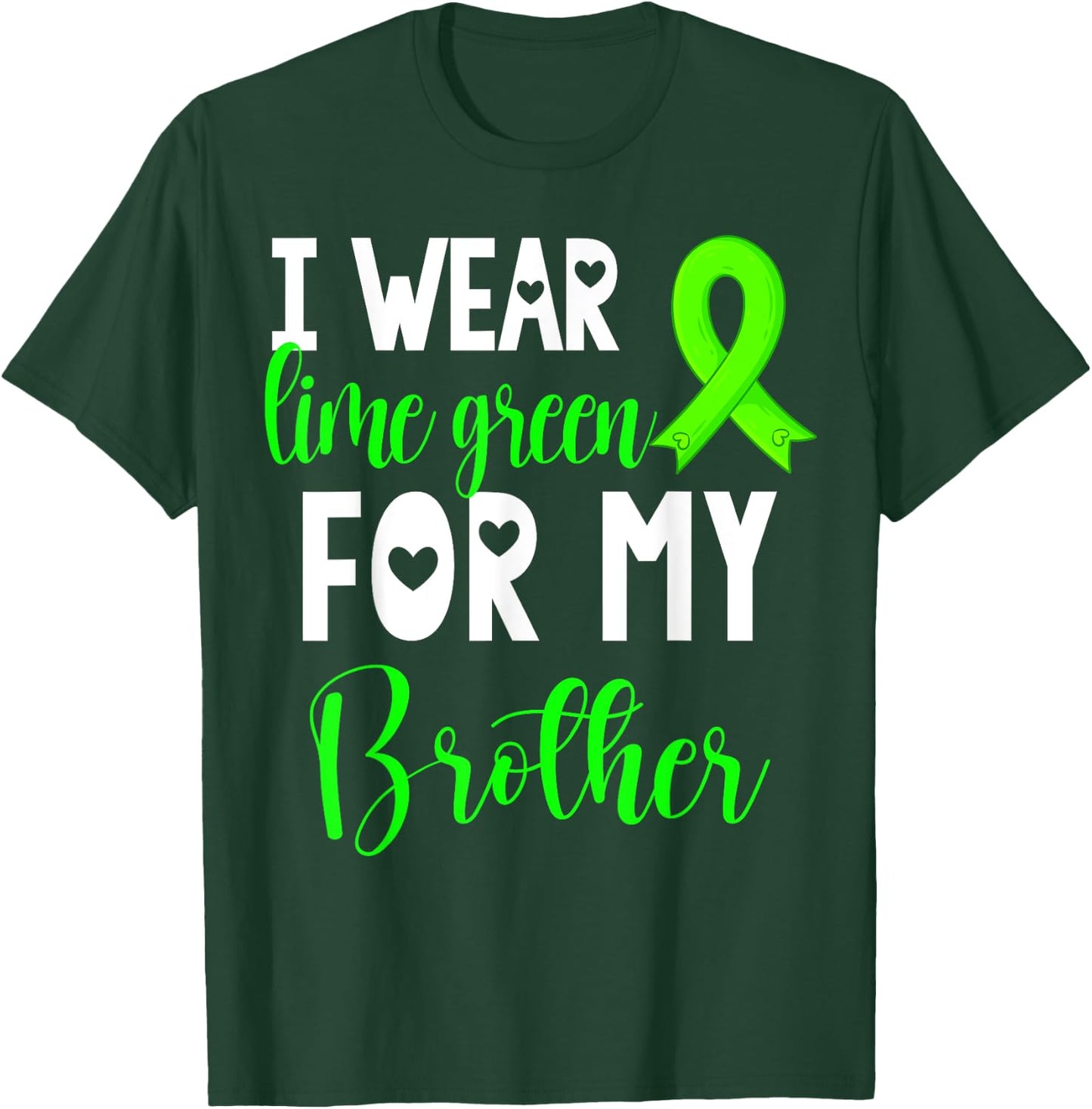 I Wear Lime Green For My Brother Non-Hodgkin Lymphoma Cancer T-Shirt - T-Shirt | Forest