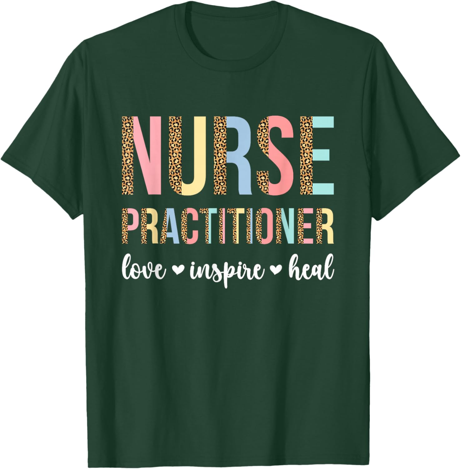 Nurse Practitioner Nurse Practitioners NP T-Shirt - T-Shirt | Forest