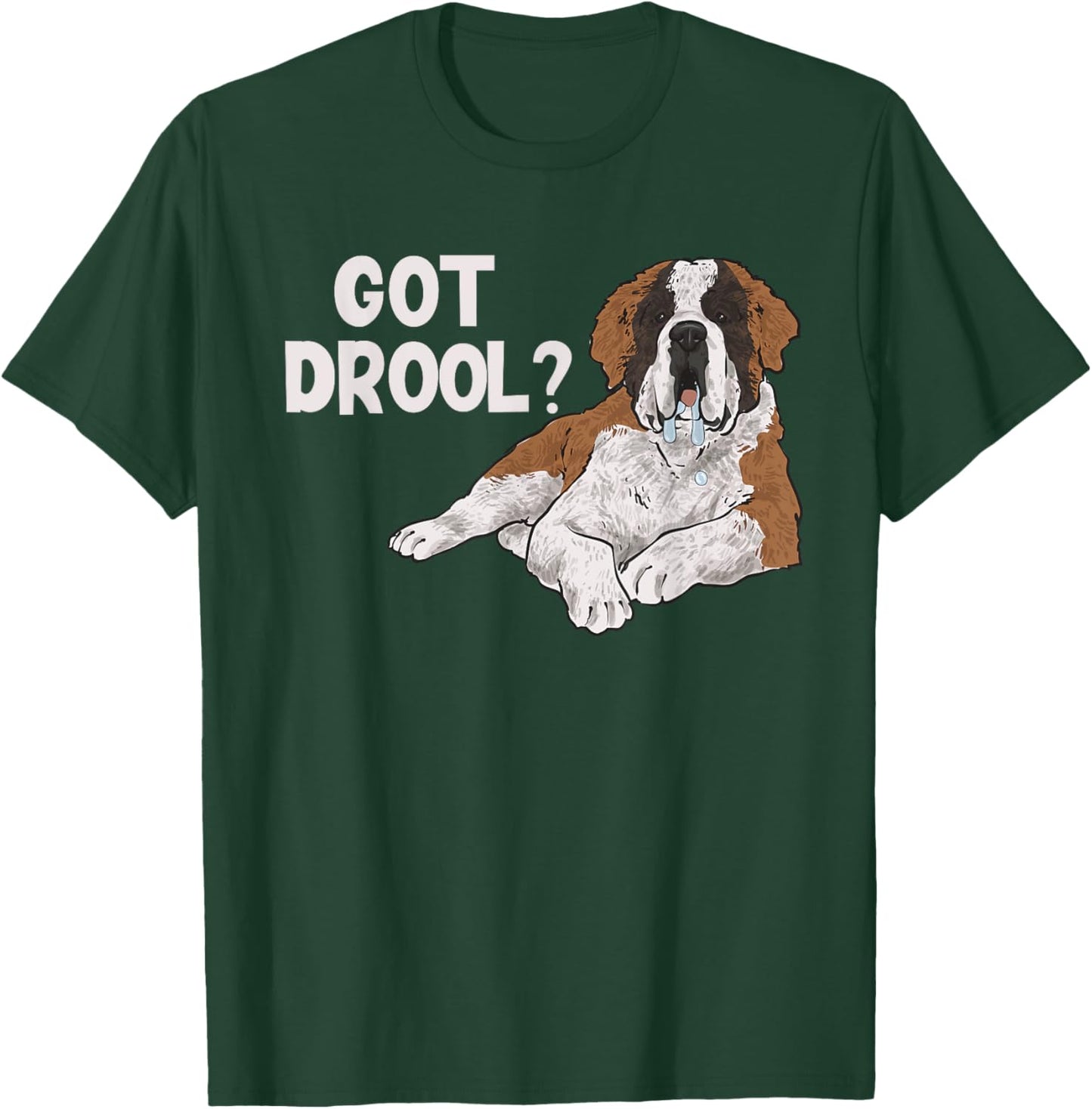 Got Drool Saint Bernard Dog St. Bernard Men Women T-Shirt - T-Shirt | Forest