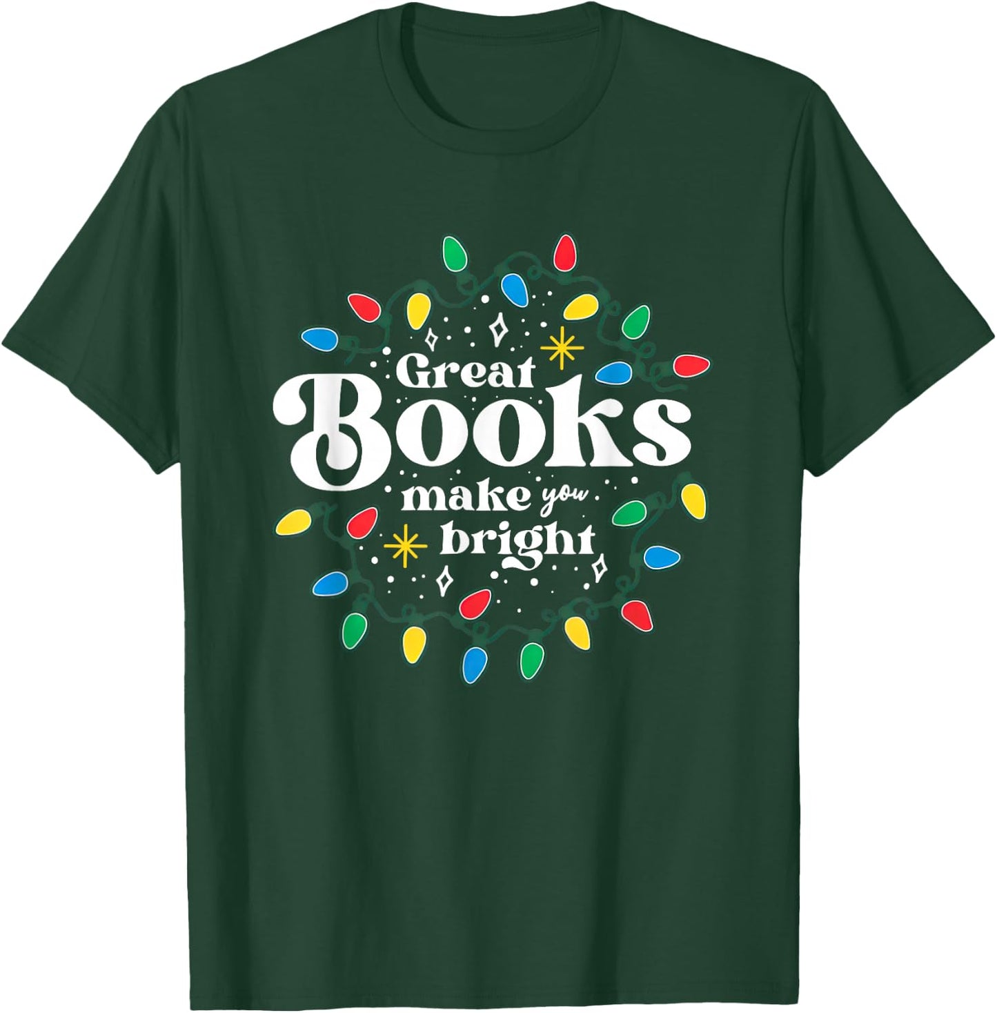 Great Books Make You Bright Christmas Lights T-Shirt - T-Shirt | Forest