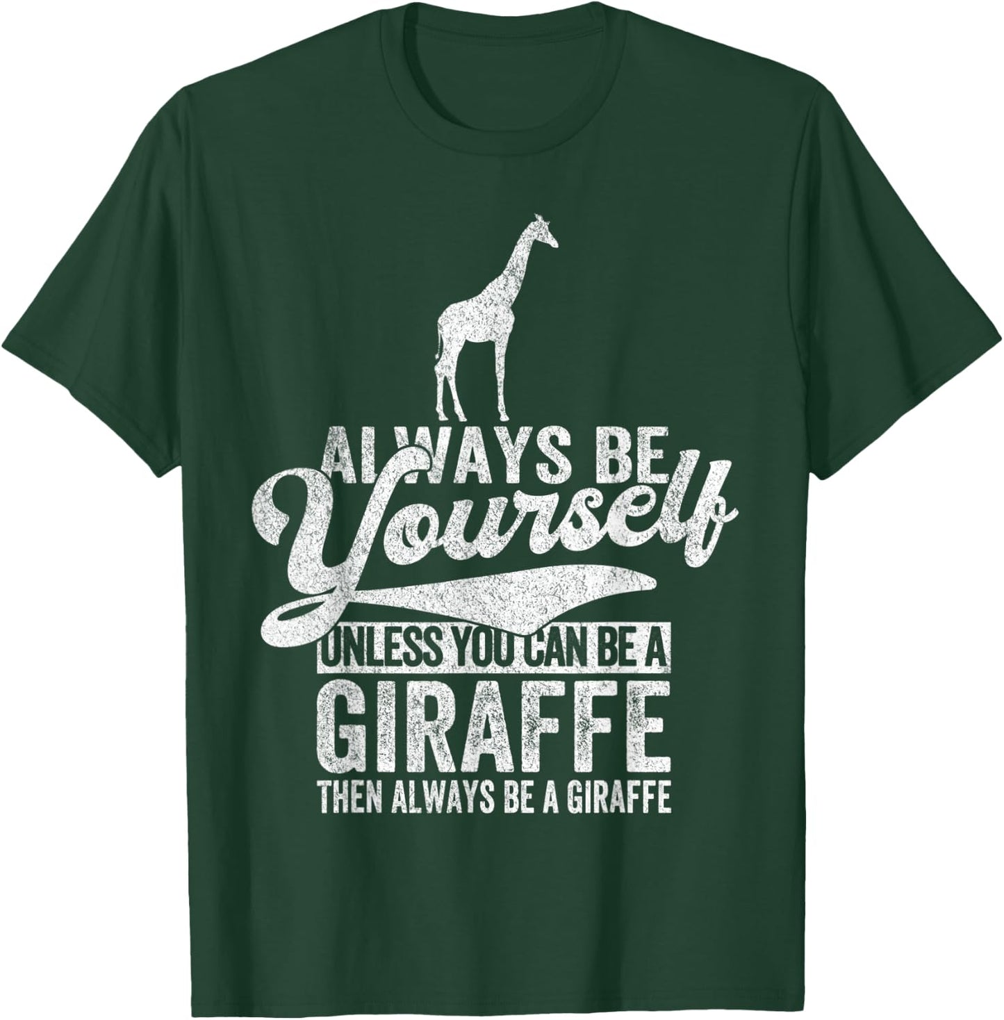 Always Be A Giraffe Lover Funny Giraffe Quote Retro T-Shirt - T-Shirt | Forest