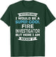 Fire Investigator Funny Job T-Shirt - T-Shirt | Forest
