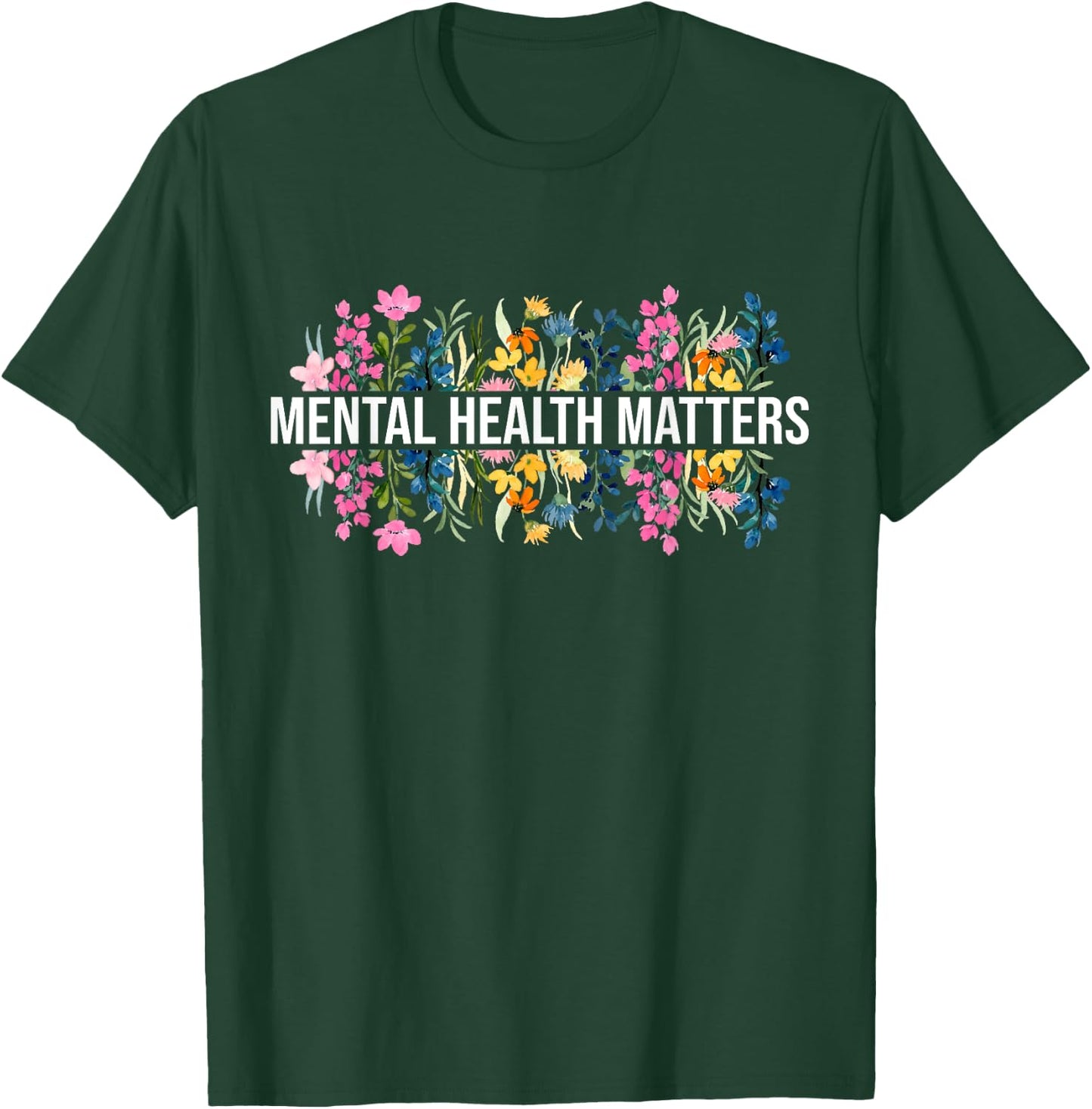 Vintage Wildflower Mental Health Matters Awareness Month T-Shirt - T-Shirt | Forest