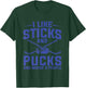 Hockey Shirt Women I Like Sticks Ice Hockey Player T-Shirt - T-Shirt | Forest
