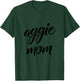 Aggie Mom T-Shirt - T-Shirt | Forest